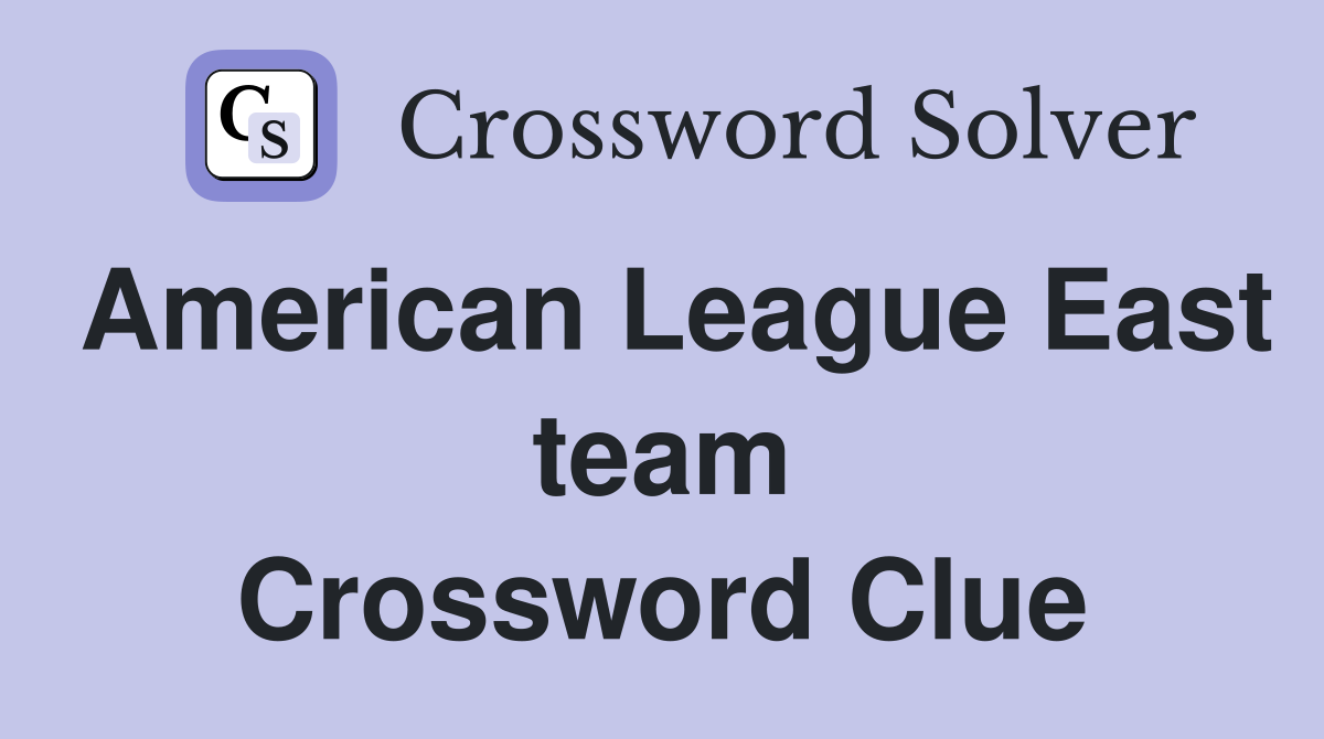 American League East team Crossword Clue Answers Crossword Solver